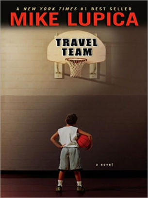 Title: Travel Team, Author: Mike Lupica