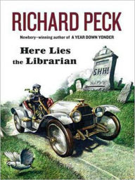 Title: Here Lies the Librarian, Author: Richard Peck
