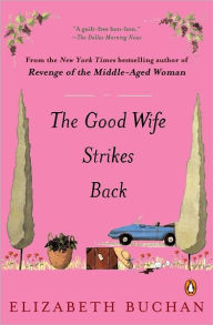 Title: The Good Wife Strikes Back, Author: Elizabeth Buchan