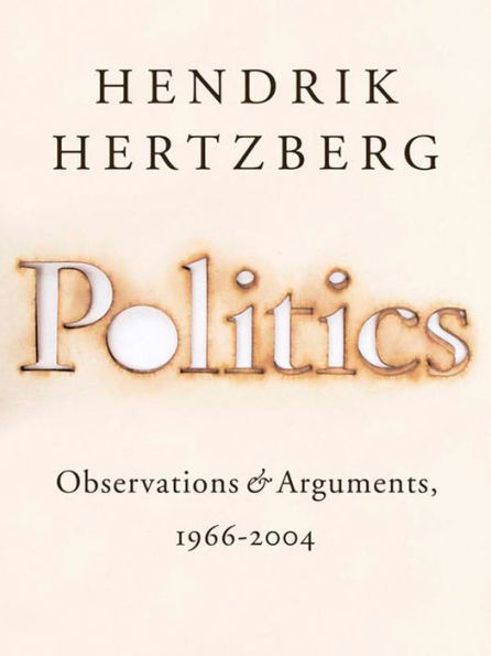 Politics: Observations and Arguments, 1966-2004