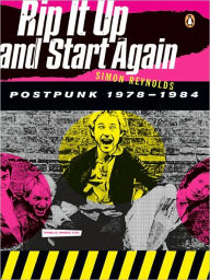 Title: Rip It Up and Start Again: Postpunk 1978-1984, Author: Simon Reynolds