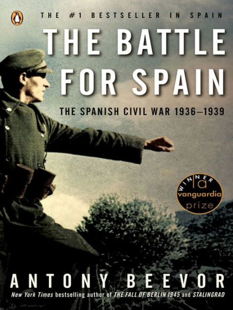 The Battle for Spain: The Spanish Civil War 1936-1939 by Antony Beevor ...