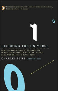 Title: Decoding the Universe: How the New Science of Information Is Explaining Everythingin the Cosmos, fromOu r Brains to Black Holes, Author: Charles Seife