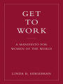 Get to Work: . . . And Get a Life, Before It's Too Late