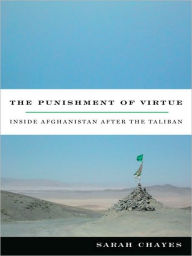 Title: The Punishment of Virtue: Inside Afghanistan After the Taliban, Author: Sarah Chayes