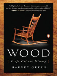 Title: Wood: Craft, Culture, History, Author: Harvey Green