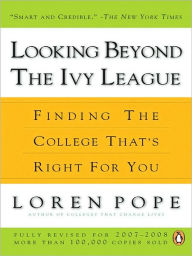 Title: Looking Beyond the Ivy League: Finding the College That's Right for You, Author: Loren Pope