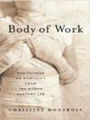 Body of Work: Meditations on Mortality from the Human Anatomy Lab