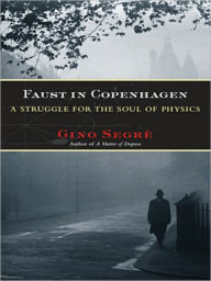 Title: Faust in Copenhagen: A Struggle for the Soul of Physics, Author: Gino Segre