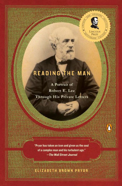 Reading the Man: A Portrait of Robert E. Lee through His Private Letters