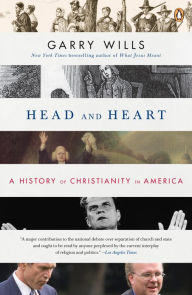 Title: Head and Heart: A History of Christianity in America, Author: Garry Wills