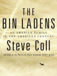 Title: The Bin Ladens: An Arabian Family in the American Century, Author: Steve Coll