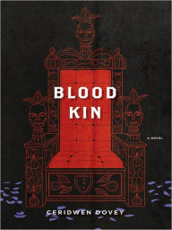 Title: Blood Kin: A Novel, Author: Ceridwen Dovey