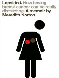 Title: Lopsided: A Memoir, Author: Meredith Norton