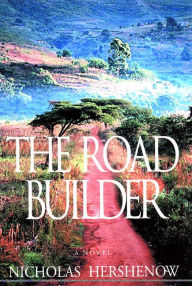 Title: The Road Builder, Author: Nicholas Hershenow
