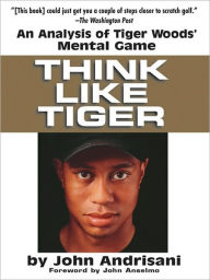 Title: Think Like Tiger, Author: John Andrisani