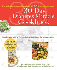 Title: The 30-Day Diabetes Miracle Cookbook: Stop Diabetes with an Easy-to-Follow Plant-Based, Carb-Counting Diet, Author: Bonnie House