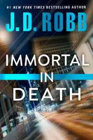 Title: Immortal in Death (In Death Series #3), Author: J. D. Robb