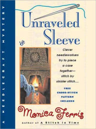 Title: Unraveled Sleeve (Needlecraft Mystery Series #4), Author: Monica Ferris