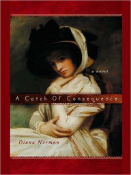 Title: A Catch of Consequence, Author: Diana Norman