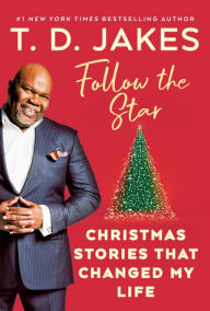 Follow the Star: Christmas Stories That Changed My Life