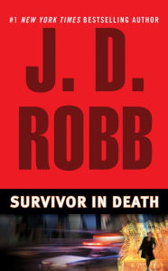 Title: Survivor in Death (In Death Series #20), Author: J. D. Robb