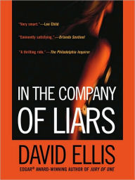 Title: In the Company of Liars: A Thriller, Author: David Ellis