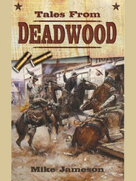 Title: Tales from Deadwood, Author: Mike Jameson