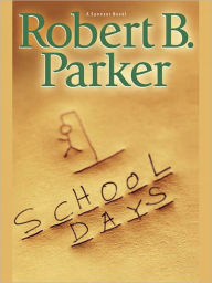 Title: School Days (Spenser Series #33), Author: Robert B. Parker