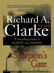 Title: The Scorpion's Gate, Author: Richard A. Clarke