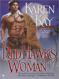 Title: Red Hawk's Woman, Author: Karen Kay