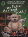 The False-Hearted Teddy: A Bear Collector's Mystery