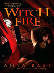 Title: Witch Fire (Elemental Witches Series #1), Author: Anya Bast