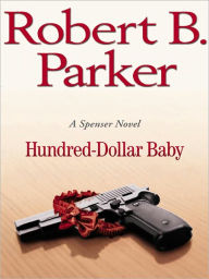 Title: Hundred-Dollar Baby (Spenser Series #34), Author: Robert B. Parker