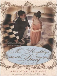 Title: Mr. Knightley's Diary, Author: Amanda Grange