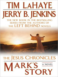 Title: Mark's Story (Jesus Chronicles Series #2), Author: Tim LaHaye