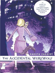 Title: The Accidental Werewolf (Accidentals Series #1), Author: Dakota Cassidy