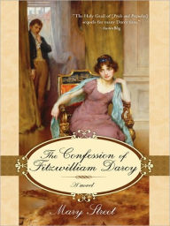 Title: The Confession of Fitzwilliam Darcy, Author: Mary Street