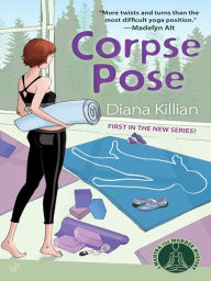 Title: Corpse Pose (Mantra for Murder Mystery Series #1), Author: Diana Killian