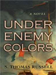 Title: Under Enemy Colors, Author: S. Thomas Russell