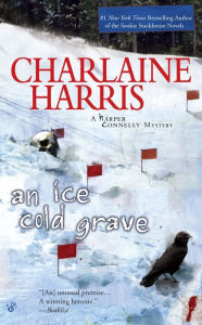 Title: An Ice Cold Grave (Harper Connelly Series #3), Author: Charlaine Harris