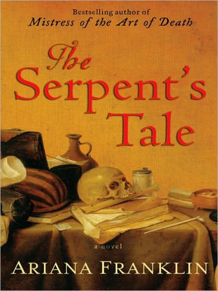 The Serpent's Tale (Mistress of the Art of Death Series #2)