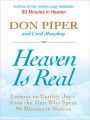 Heaven Is Real: Lessons on Earthly Joy--What Happened After 90 Minutes in Heaven