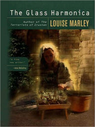 Title: The Glass Harmonica: A Novel, Author: Louise Marley