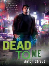 Title: Dead to Me (Simon Canderous Series #1), Author: Anton Strout
