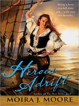 Heroes Adrift Moira J Moore Hero Series 3 By Moira J Moore Nook Book Ebook Barnes Noble