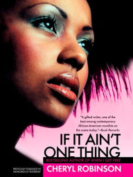 Title: If It Ain't One Thing, Author: Cheryl Robinson