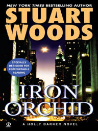 Title: Iron Orchid (Holly Barker Series #4), Author: Stuart Woods