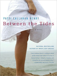 Title: Between The Tides, Author: Patti Callahan Henry