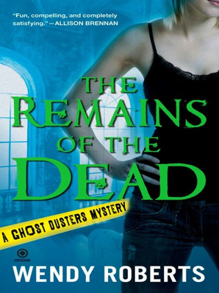 The Remains of the Dead (Ghost Dusters Mystery Series #1)